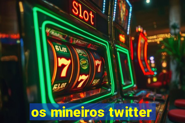 os mineiros twitter